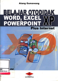 Belajar Otodidak Word,Excel,Powerpoint Xp Plus Internet