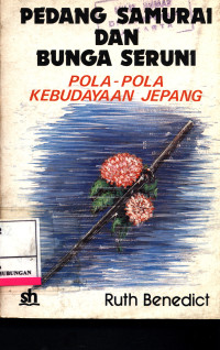 Pedang Samurai Dan Bunga Seruni :  Pola-Pola Kebudayaan Jepang