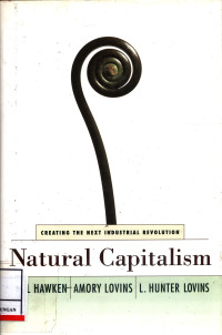 Natural Capitalism :  Creating The Next Industrial Revolution