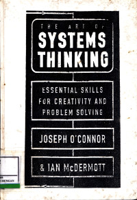 The Art Or Systems Thinking :  Essential Skills For Creativity And Problem Solving