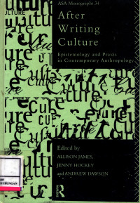 After Writing Culture :  Epistemology And Praxis In Contemporary Anthropology