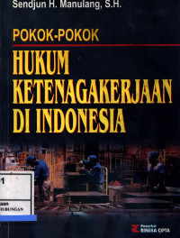 Pokok-Pokok Hukum Ketenagakerjaan Indonesia