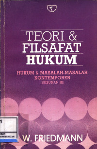 Teori & Filsafat Hukum ; :  Hukum & Masalah-Masalah Kontemporer (Susunan Iii)