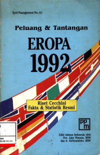 Peluang & Tantangan Eropa 1992 :  Riset Cecchini Fakta & Statistik Resmi