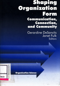 Shaping Organzation Form Communication, Connection, And Community