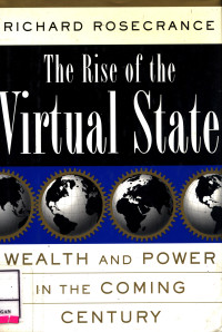 The Rise Of The Virtual State; :  Wealth And Power In The Coming Century