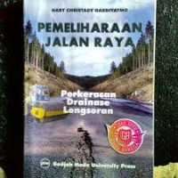 Pemeliharaan Jalan Raya; :  Perkerasan Drainase, Longsoran