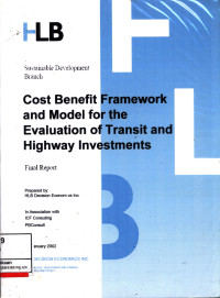 Cost Benefit Framework And Model For The Evaluation Of Transit And Highway Investments