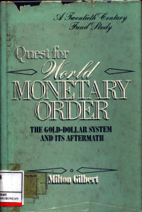 Quest For World Monetary Order :  The Gold Dollar System And Its Aftermath