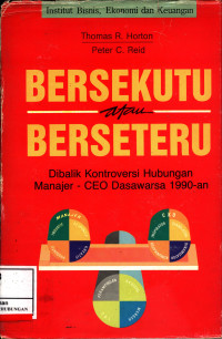 Bersekutu Atau Berseteru :  Dibalik Kontroversi Hubungan Manajer - Ceo Dasawarsa 1990-An