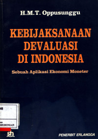 Kebijaksanaan Devaluasi Di Indonesia :  Sebuah Aplikasi Ekonomi Moneter