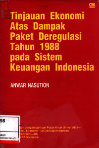 Tinjauan Ekonomi Atas Dampak Paket Deregulasi Tahun 1988 Pada Sistem Keuangan Indonesia