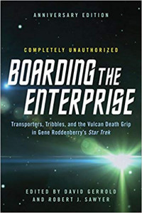 Boarding The Enterprise Transporters, Tribbles, And The Vulcan Death Grip In Gene Roddenberry'S Star Trek