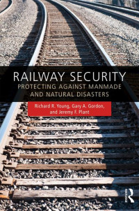 Railway Security :  Protecting Against Manmade And Natural Disasters