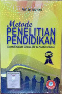 Metode Penelitian Pendidikan :  (Kuantitatif, Kualitatif, Kombinasi, R&D Dan Penelitian Pendidikan