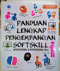 Panduan Lengkap Pengembangan Softskill :  Interpersonal & Intrapersonal Skill