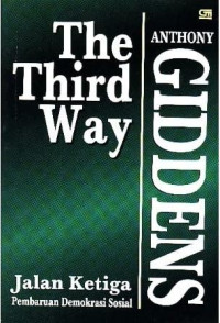 The Third Way; The Renewal Of Social Democracy (Jalan Ketiga)