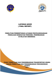 Penelitian Pembentukan Layanan Penyelenggaraan Penguji Kesehatan Personel Penerbangan Di Wilayah Indonesia / Badan Penelitian Dan Pengembangan Perhubungan Ri