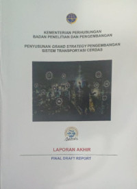 Penyusunan Grand Strategy Pengembangan Sistem Transportasi Cerdas / Pusat Penelitian Dan Pengembangan Transportasi Antarmoda