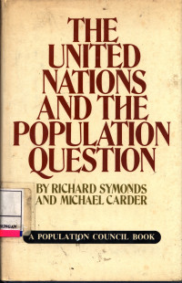 The United Nations And The Population Question :  A Population Council