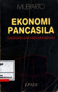 Ekonomi Pancasila :  Gagasan Dan Kemungkinan