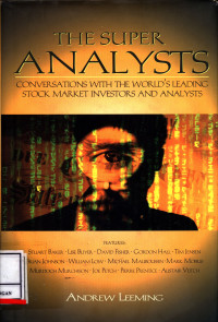 The Super Analysts :  Conversations With The World'S Leading Stock Market Investors And Analysts