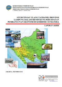 Studi Tinjau Ulang Tatrawil Provinsi Lampung Dalam Mendukung Percepatan Dan Perluasan Pembangunan Ekonomi :  Laporan Akhir