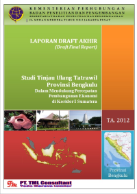 Studi Tinjau Ulang Tatrawil Provinsi Bengkulu Dalam Mendukung Percepatan Dan Perluasan Pembangunan Ekonomi :  Laporan Akhir