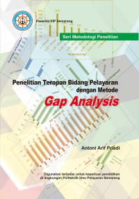 Penelitian Terapan Bidang Pelayaran Dengan Metode Gap Analysis / Antoni Arif Priadi