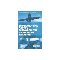 Implementing Safety Management System In Aviation / Alan J. Stolzer