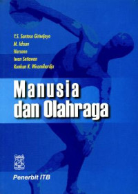 Manusia Dan Olahraga / Y. S. Santoso Giriwijoyo, Dkk.