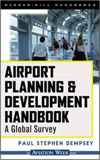 Airport Planning & Development Handbook :  A Global Survey / Paul Stepehen Dempsey