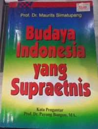 Budaya Indonesia Yang Supraetnis / Maurits Simatupang