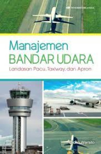 Manajemen Bandar Udara :  Landasan Pacu, Taxiway, Dan Apron