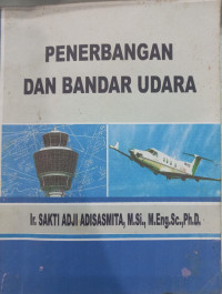 Penerbangan Dan Bandar Udara / Sakti Adji Adisasmita