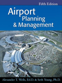 Airport Planning And Management / Alexander T. Wells