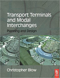 Transport Terminals And Modal Interchanges :  Planning And Design / Christoper Blow