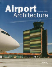 Airport Architecture / Chris Van Uffelen