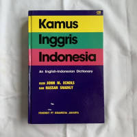 Kamus Inggis Indonesia :  An English-Indonesian Dictionary / John M. Echols Dan Hassan Shadily