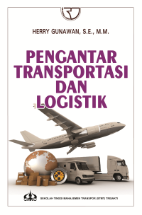 Pengantar Transportasi Dan Logistik / Herry Gunawan