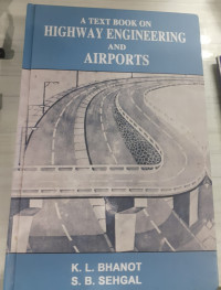 Highway Engineering And Airports / K. L. Bhanot Dan S.B. Sehgal