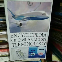 Encyclopedia Of Civil Aviation Terminology / Cholid Sukajaya