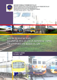 Studi Penyusunan Standar Pelayanan Minimal Transportasi Kereta Api :  Laporan Akhir