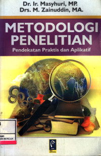 Metodologi Penelitian :  Pendekatan Praktis Dan Aplikatif