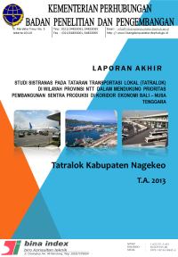 Studi Sistranas Pada Tatran Transportasi Lokal (Tratralok) Di Wilayah  Provinsi Ntt Dalam  Mendukung Prioritas Pembangunan Sentra  Produksi Di Koridor Ekonomi Bali - Nusa Tenggara : Tatralok Kabupaten Nagekeo