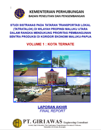 Studi Sistranas Pada Tataran Transportasi Lokal (Tatralok) Di Wilayah Propinsi Maluku Utara Dalam Rangka Mendukung Prioritas Pembangunan Sentra Produksi Di Koridor Ekonomi Maluku-Papua : Kota Ternate