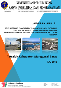 Studi Sistranas Pada Tataran Transportasi Lokal (Tatralok) Di Wilayah Provinsi Ntt Dalam Mendukung Prioritas Pembangunan Sentra Produksi Di Koridor Ekonomi Bali - Nusa Tenggara : Tatralok Kabupaten Manggarai Barat