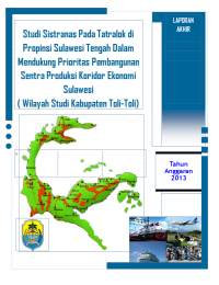 Studi Sistranas Pada Tatralok Di Propinsi Sulawesi Tengah Dalam Mendukung Prioritas Pembangunan Sentra Produksi  Koridor Ekonomi Sulawesi : Wilayah Studi Kabupaten Toli-Toli