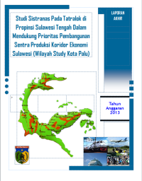 Studi Sistranas Pada Tatralok Di Propinsi Sulawesi Tengah Dalam Mendukung Prioritas Pembangunan Sentra Produksi  Koridor Ekonomi Sulawesi : Wilayah Studi Kota Palu