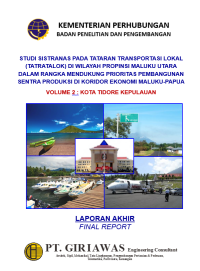 Studi Sistranas Pada Tataran Transportasi Lokal (Tatralok) Di Wilayah Provinsi Maluku Utara Dalam Rangka Mendukung Prioritas Pembangunan Sentra Produksi Di Koridor Ekonomi Maluku - Papua Volume 2 : Kota Tidore Kepulauan